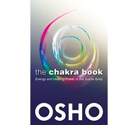 Chakra Book: Energy and Healing Power of the Subtle Body