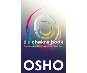 Chakra Book: Energy and Healing Power of the Subtle Body