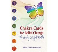 Chakra Cards for Belief Change: The Healing InSight Method