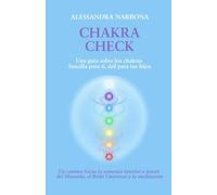 CHAKRA CHECK: Una guía sobre los chakras, sencilla para ti, útil para tus hijos