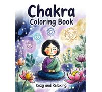 Chakra Coloring Book: A Relaxing Journey through the Energy Centers for Stress Relief and Mindfulness