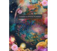 Chakra & Crystal Planner: A Spiritual Guide for Alignment & Manifestation