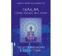 Chakra. I sensi psichici dell'uomo-Vegetarianismo e occultismo