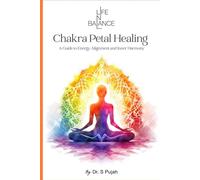 Chakra Petal Healing: A Complete Guide to Energy Alignment, Inner Harmony & Five-Element Balance