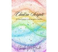 Chakra Scripts: A prescription to energetic health