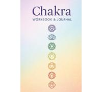 Chakra Workbook & Journal: Practical Exercises and Guided Reflections to Balance Your Energy and Enhance Well-Being