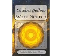 Chakra Yellow Word Search: Chakra Yellow Word Search Word Searches with Easy to read print about Aura,Strength,Energy and more | 6x9 inches, 110 pages ... Gift for Vacations, Holidays and Birthdays