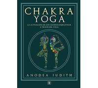 Chakra yoga : la activación de los centros energéticos a través del yoga