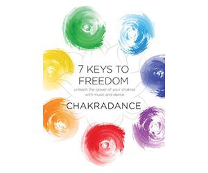 Chakradance: 7 Keys to Freedom