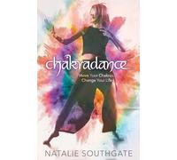 Chakradance: Rhythm For Your Soul: Move Your Chakras, Change Your Life