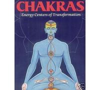 Chakras: Energy Centers of Transformation -- Fully Illustrated