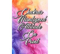 Chakras Misaligned, Attitude on Point: Spiritual Growth With a Side of Sass