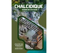 Chalcidique Guide de voyage 2025-2026: Une beauté naturelle époustouflante, des paysages diversifiés et un charme grec authentique