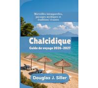 Chalcidique Guide de voyage 2026-2027
