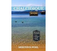 Chalcidique Guide De Voyage: Plages cachées, sentiers de montagne et expériences grecques authentiques