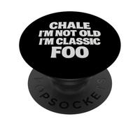 Chale Io non sono vecchio Io sono classico Foo Latino Chicano Veterano OG PopSockets PopGrip Adesivo
