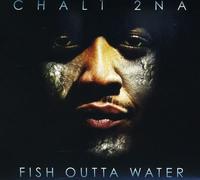 CHALI 2NA - FISH OUTTA WATER