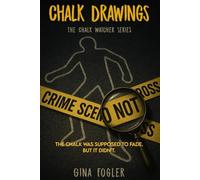 Chalk Drawings: The first installment of the Chalk Watcher Series