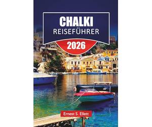 CHALKI REISEFÜHRER 2026: Entdecken Sie die besten Attraktionen, Strände, lokalen Restaurants, kulturellen Erlebnisse und Routen für die Planung Ihres Urlaubs auf der griechischen Insel