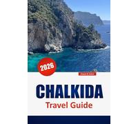 CHALKIDA TRAVEL GUIDE 2026: Discover Top Attractions, Beaches, Local Food, and Cultural Experiences in Central Greece