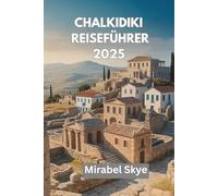 CHALKIDIKI REISEFÜHRER 2025: Entdecken Sie die besten Strände, Resorts, Weingüter, das Nachtleben und kulturelle Highlights