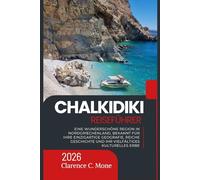 Chalkidiki Reiseführer 2026: Eine wunderschöne Region in Nordgriechenland, bekannt für ihre einzigartige Geografie, reiche Geschichte und ihr vielfältiges kulturelles Erbe