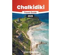 CHALKIDIKI TRAVEL GUIDE 2026: Chalkidiki Vacation Secrets: Must-Visit Beaches, Hidden Villages & Custom Itineraries