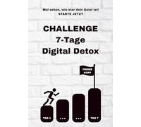 CHALLENGE 7-Tage Digital Detox: Mal sehen, wie klar dein Geist ist! STARTE JETZT