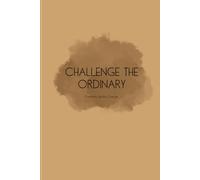 Challenge the Ordinary Journal: The Changemaker’s Blank Canvas