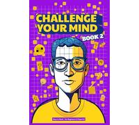 Challenge Your Mind: Book 2: Up to 200 Fun Puzzles for the Entire Family! Easy to Hard Difficulty, Great for Travel Activities, Reduce Screen Time, Improve Focus and Memory, Train for a Sharp Brain