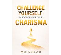 Challenge Yourself: Discover Your True Charisma: 30 Tests to Pass | Test Your Presence, Confidence, and Social Impact.