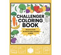 Challenger coloring book.: Relax & plan 30 fruits and veggies a week.