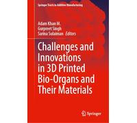 Challenges and Innovations in 3d Printed Bio-organs and Their Materials