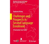Challenges and Prospects in Second Language Enrolment: A Tasmanian Case Study: 77