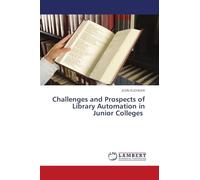 Challenges and Prospects of Library Automation in Junior Colleges