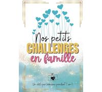 Challenges famille: Challenge book pour familles | Activités ludiques, défis créatifs, idées de sorties originales… | Album de souvenir photo ... Activités familiales, loisirs sans écran