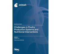Challenges in Poultry Production Systems and Nutritional Interventions