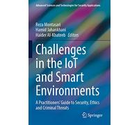 Challenges in the IoT and Smart Environments: A Practitioners' Guide to Security, Ethics and Criminal Threats