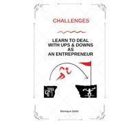 Challenges - Learn To Deal With Ups & Downs as An Entrepreneur