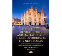 Challenges, Opportunities, and Limitations of Religious Tourism in the Next Decade