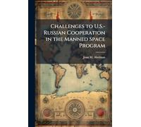 Challenges to U.S.-Russian Cooperation in the Manned Space Program