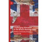 Challenging Alienation in the British Working-Class: Building a Community of Equals