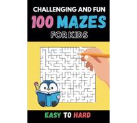 Challenging and Fun Mazes for Kids: 100 Maze Puzzle Book for Children from Easy to Hard