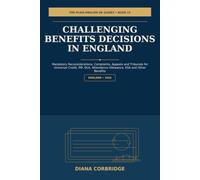 Challenging Benefits Decisions in England: Mandatory Reconsiderations, Complaints, Appeals and Tribunals for Universal Credit, PIP, DLA, Attendance Allowance, ESA and Other Benefits