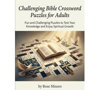 Challenging Bible Crossword Puzzles for Adults: Fun and Challenging Puzzles to Test Your Knowledge and Enjoy Spiritual Growth