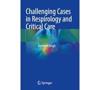 Challenging Cases in Respirology and Critical Care