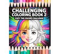 Challenging Coloring Book 2: Split Image Coloring Challenge: Copy the Colors, Boost Creativity & Have Fun! | Unique Half & Half Coloring Pages for Kids and Adults
