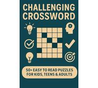 Challenging Crossword: 50+ Easy to Read Puzzles for Challenging Kids & Teens | 6x9 Inches, 120 Pages | Perfect Gift for Vacations, Holidays & Relaxation