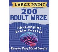Challenging & Fun Maze Puzzle Book for Adults | 200 Large Print with Solutions (Easy to Very Hard Levels)