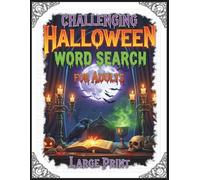 Challenging Halloween Word Search for Adults Large Print - 110 Puzzles with 2000+ Spooky Words, A Large Print Word Find Book for Seniors, Adults & ... Book for Stress Relief and Brain Exercise